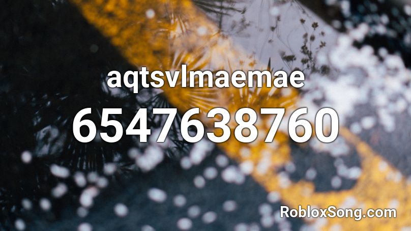 aqtsvlmaemae Roblox ID