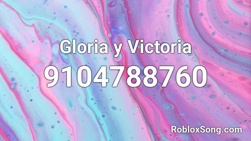 Gloria y Victoria Roblox ID