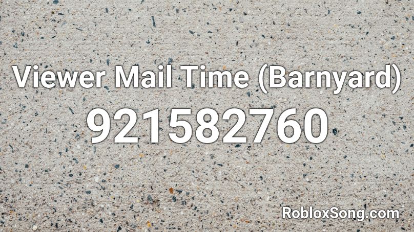 Viewer Mail Time (Barnyard) Roblox ID