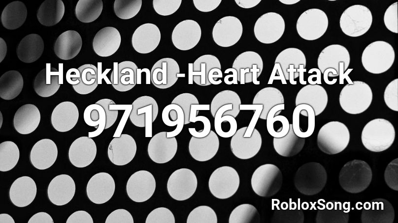 Heckland -Heart Attack Roblox ID