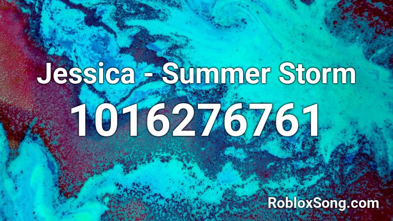 Jessica - Summer Storm  Roblox ID