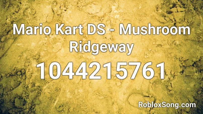 Mario Kart DS - Mushroom Ridgeway Roblox ID