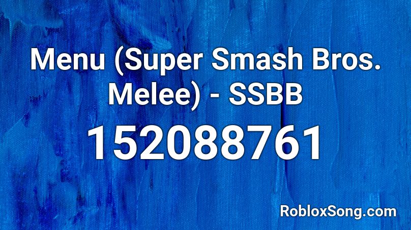 Menu (Super Smash Bros. Melee) - SSBB Roblox ID