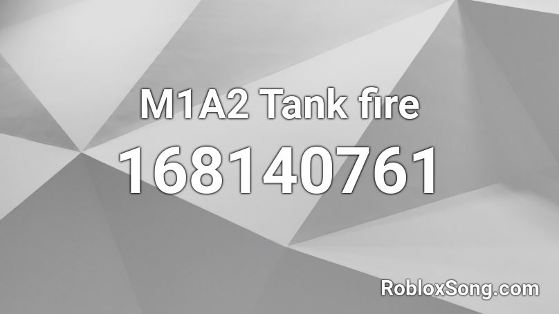 M1A2 Tank fire Roblox ID