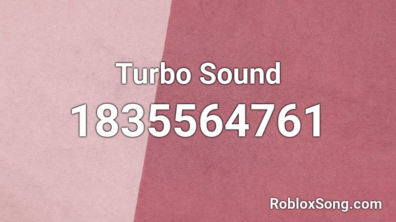 Turbo Sound Roblox ID