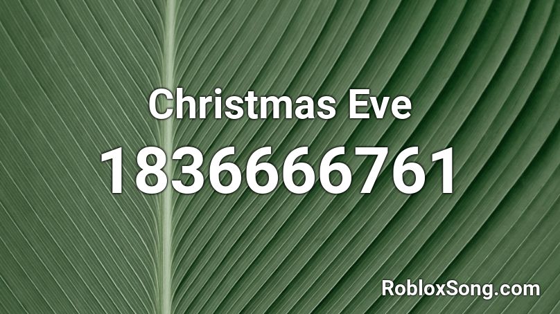 Christmas Eve Roblox ID