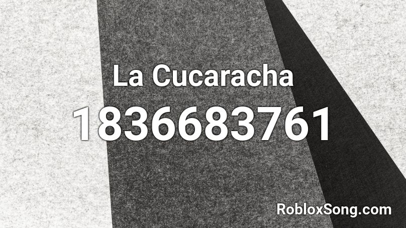 La Cucaracha Roblox ID