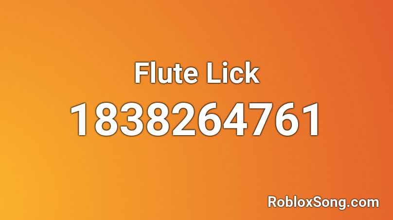 Flute Lick Roblox ID