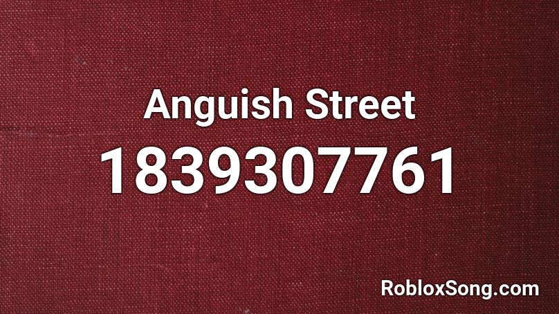Anguish Street Roblox ID