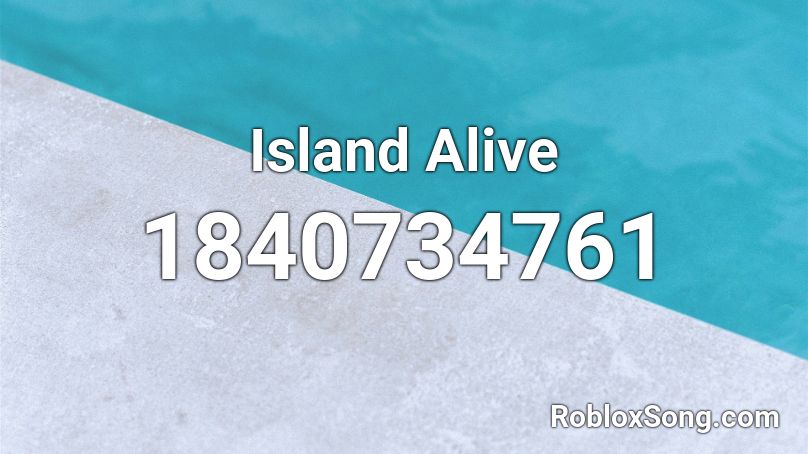 Island Alive Roblox ID