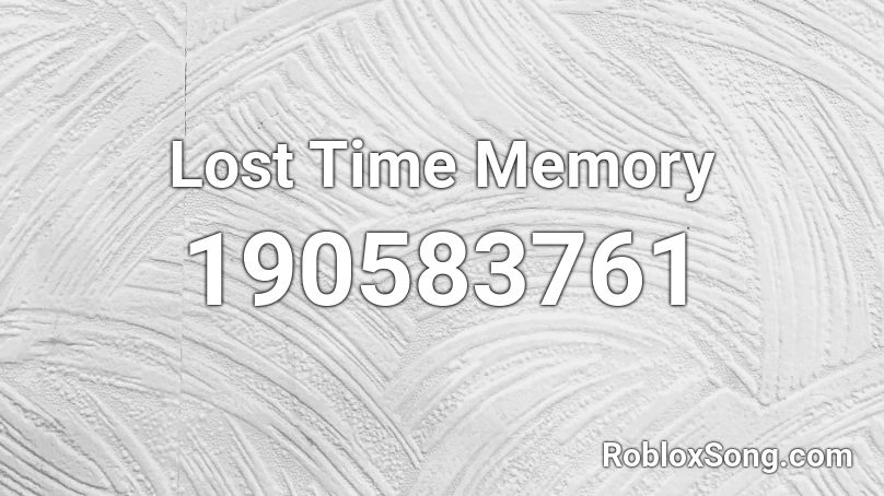 Lost Time Memory Roblox ID