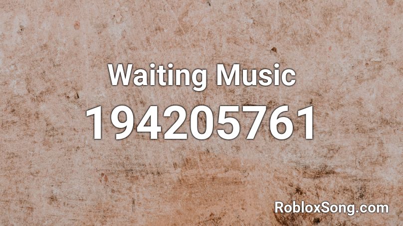 Waiting Music Roblox ID