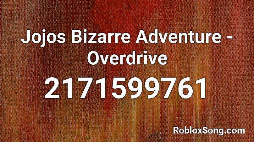 Jojos Bizarre Adventure - Overdrive Roblox ID