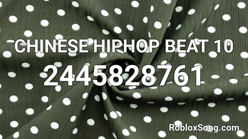 CHINESE HIPHOP BEAT 10 Roblox ID