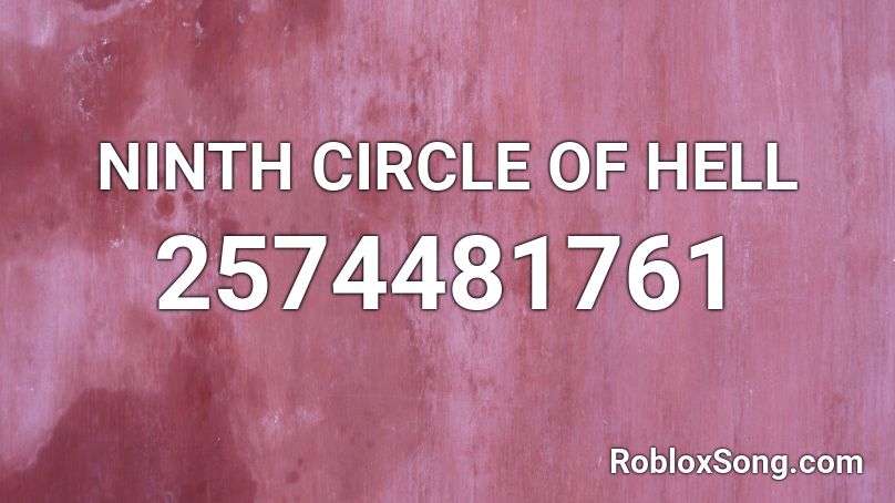 NINTH CIRCLE OF HELL Roblox ID