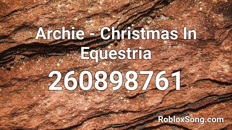 Archie - Christmas In Equestria Roblox ID