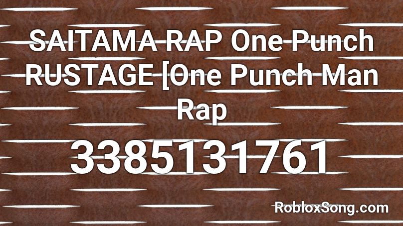 Saitama Rap One Punch Rustage One Punch Man Rap Roblox Id Roblox Music Codes - one punch man roblox song id