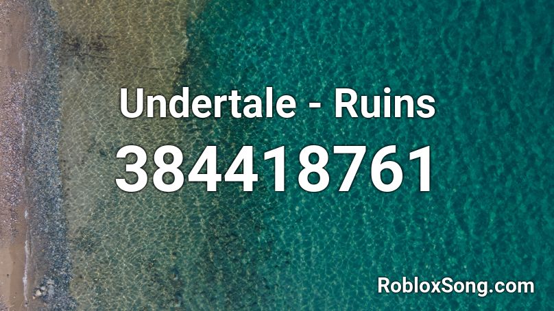Undertale - Ruins Roblox ID