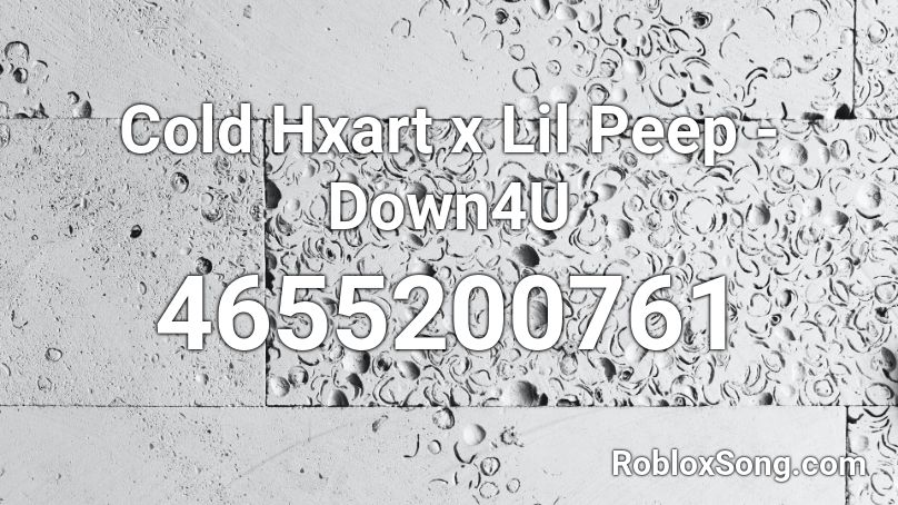 Cold Hxart x Lil Peep - Down4U Roblox ID