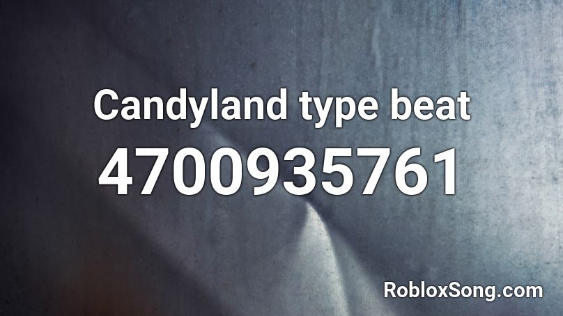 Candyland type beat Roblox ID - Roblox music codes