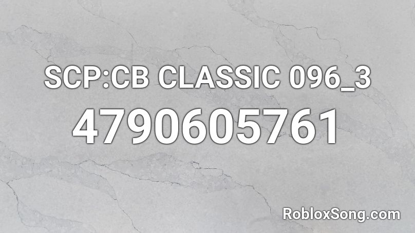 SCP:CB CLASSIC 096_3 Roblox ID