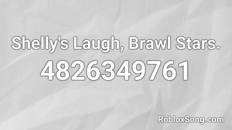 Shelly's Laugh, Brawl Stars. Roblox ID