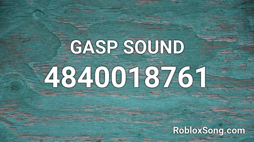 GASP SOUND Roblox ID