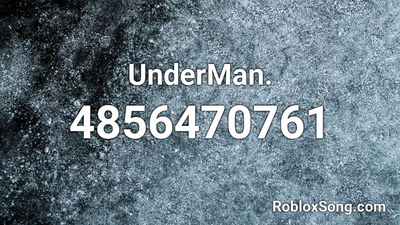 UnderMan. Roblox ID
