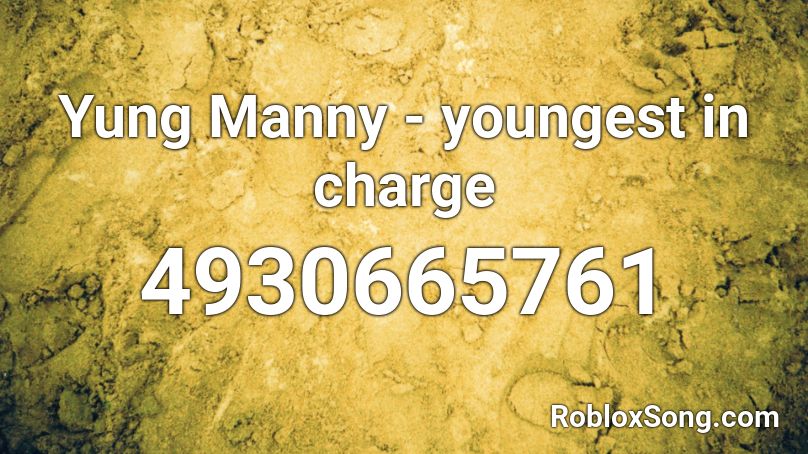 Yung Manny - youngest in charge  Roblox ID