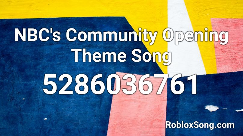 NBC's Community Opening Theme Song Roblox ID