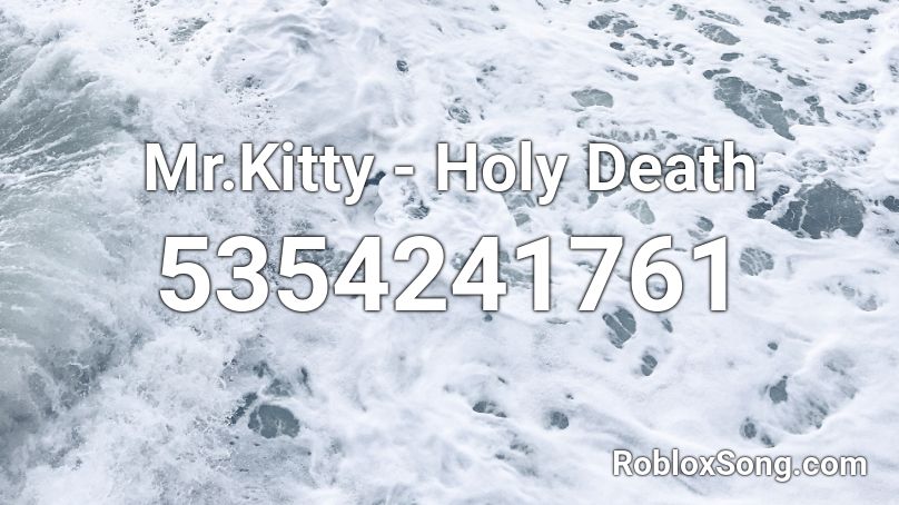 Mr.Kitty - Holy Death Roblox ID