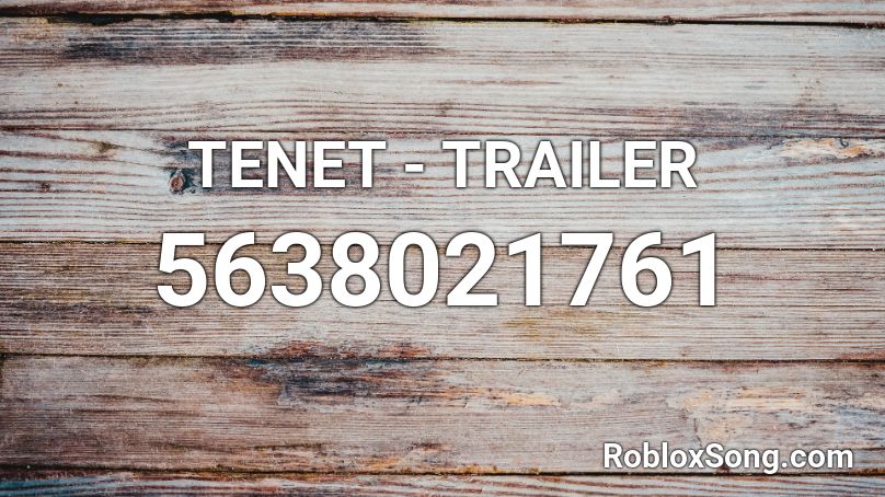 TENET - TRAILER Roblox ID