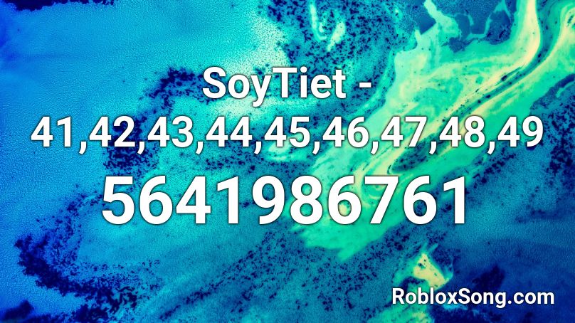 SoyTiet - 41,42,43,44,45,46,47,48,49 Roblox ID