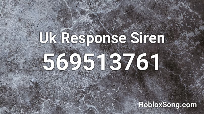 Uk Response Siren  Roblox ID