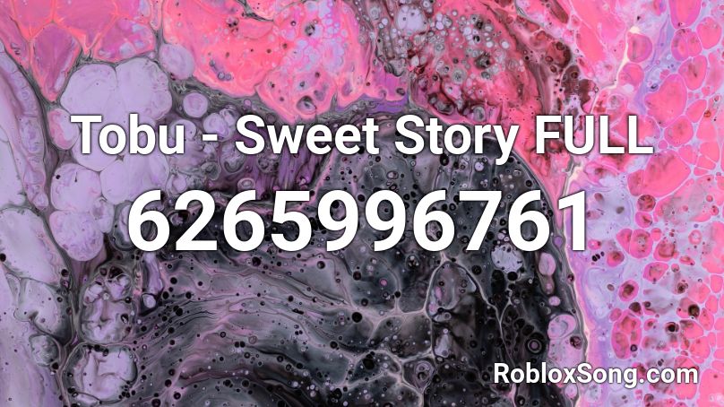 Tobu - Sweet Story FULL Roblox ID