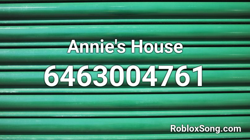 Annie's House Roblox ID
