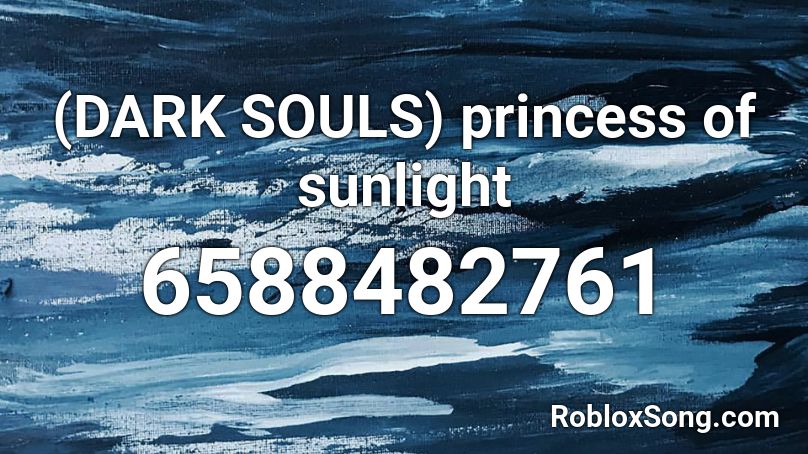 (DARK SOULS) princess of sunlight Roblox ID