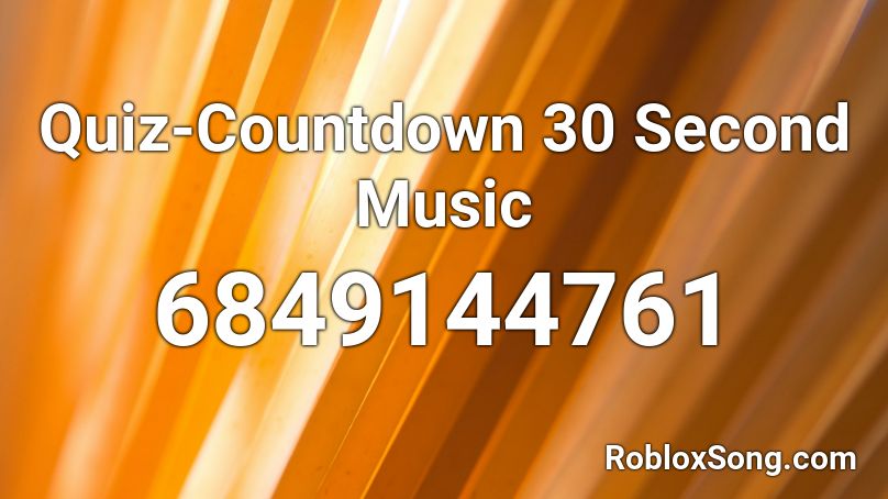 Quiz-Countdown 30 Second Music Roblox ID
