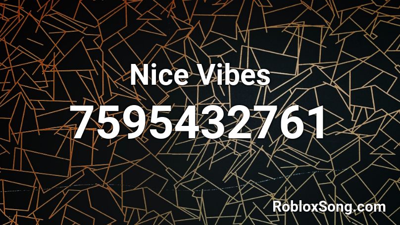 Nice Vibes Roblox ID