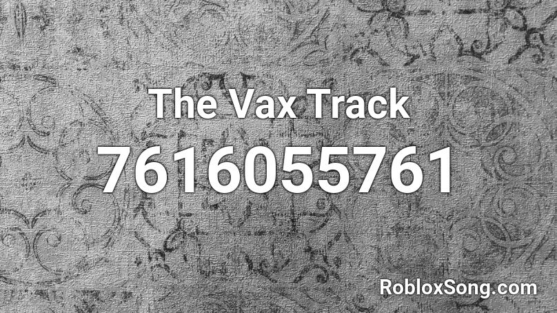 The Vax Track Roblox ID