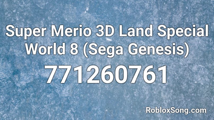 Super Merio 3D Land Special World 8 (Sega Genesis) Roblox ID