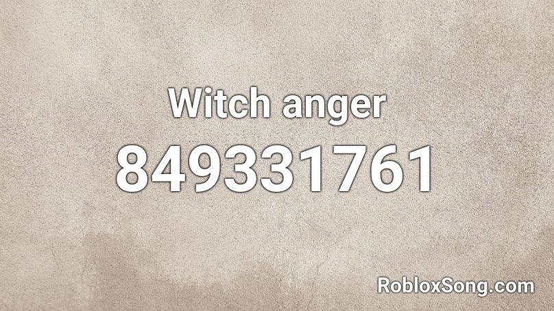 Witch anger Roblox ID