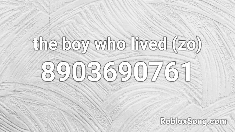 the boy who lived (zo) Roblox ID
