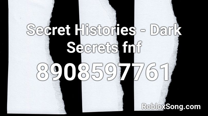 Secret Histories - Dark Secrets fnf Roblox ID