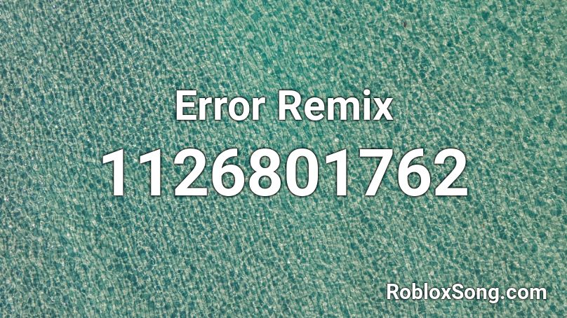 Error Remix Roblox ID