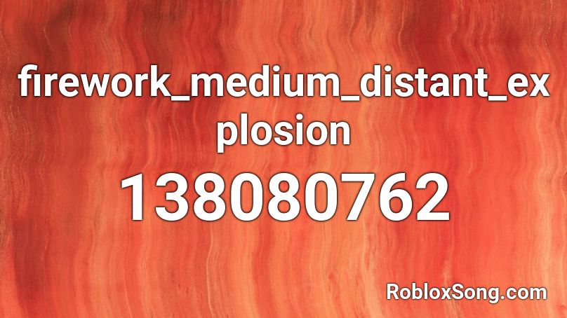 firework_medium_distant_explosion Roblox ID