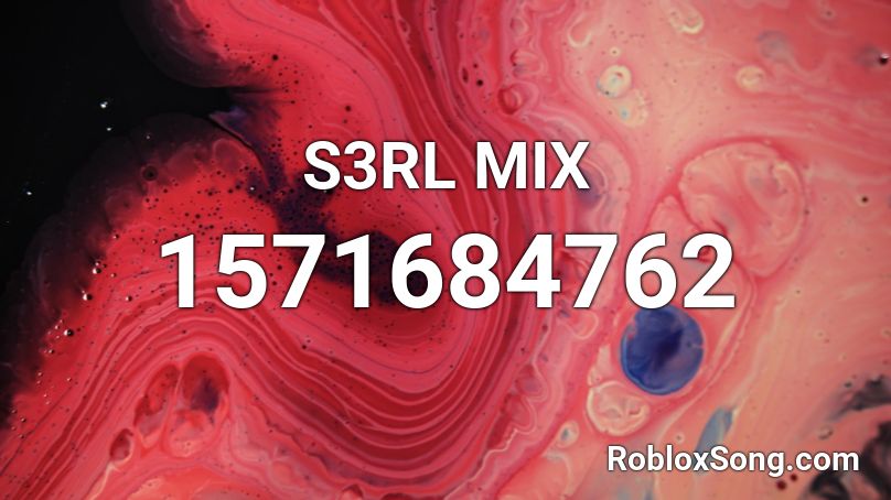 S3rl Mix Roblox Id Roblox Music Codes