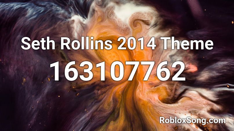 Seth Rollins 2014 Theme Roblox Id Roblox Music Codes - seth rollins song roblox