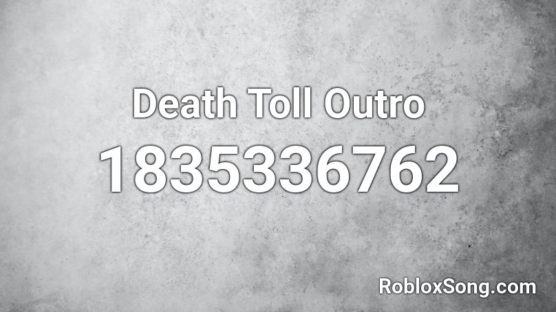 Death Toll Outro Roblox ID