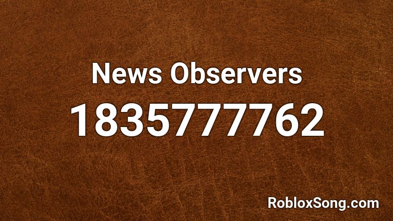 News Observers Roblox ID